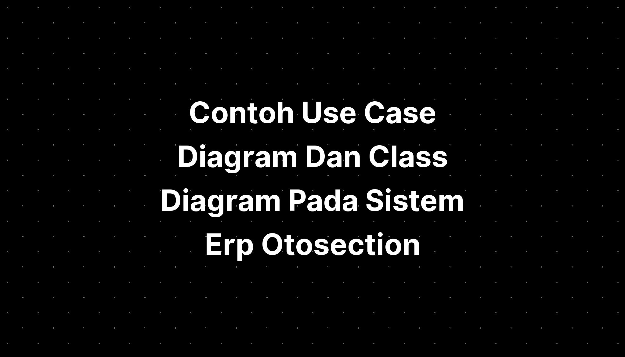 Contoh Use Case Diagram Dan Class Diagram Pada Sistem Erp Youtube My